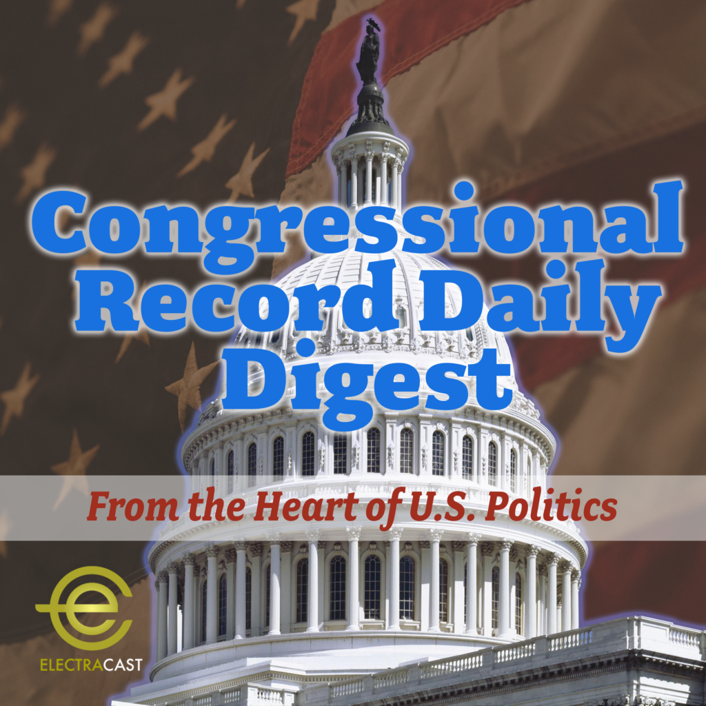 Congressional Record Daily Digest - ElectraCast